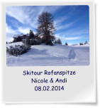 Skitour Rofanspitze Nicole & Andi 08.02.2014