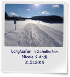 Langlaufen in Schalkofen Nicole & Andi 31.01.2015