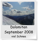 Dolomiten September 2008 viel Schnee