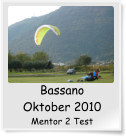 Bassano  Oktober 2010 Mentor 2 Test