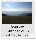 Bassano  Oktober 2016 mit Tino, Gabi usw.